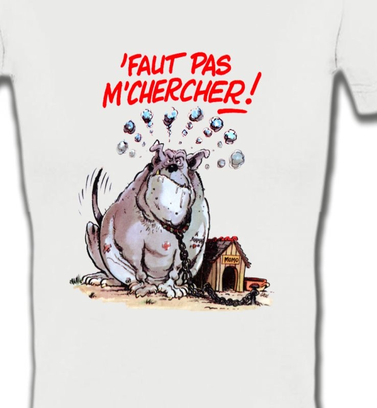 Humour chien (A) faut pas m'chercher